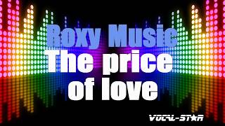 Roxy Music - The Price Of Love (Karaoke Version) with Lyrics HD Vocal-Star Karaoke