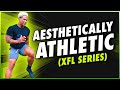 BodyFat % & XFL Series : Aesthetically Athletic Ep.1