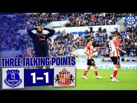 Everton 1-1 Sunderland | Squad Depth Is Costing Us | 3 Talking Points