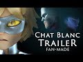 Miraculous Chat Blanc Trailer Fan Made Alternative Story