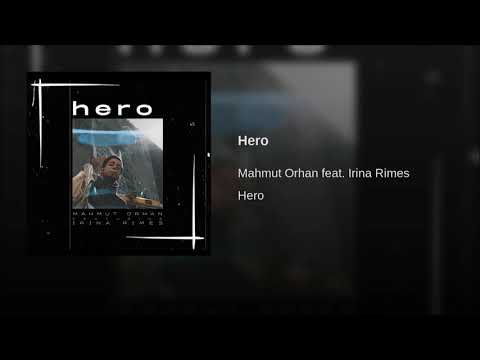 Mahmut Orhan Feat. Irina Rimes - Hero