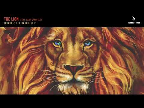 Dubdogz, Liu, Hardlights - The Lion (Feat. Sara Sangfelt)