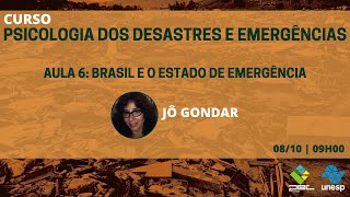Aula 6: Brasil e o estado de emergência - Profa. Dra. Jô Gondar