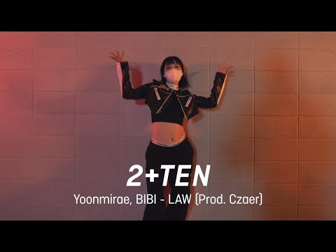2+TEN Choreography | MASTER CLASS / Yoonmirae, BIBI - LAW (Prod. Czaer)