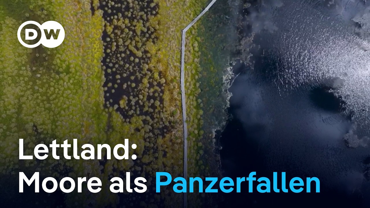 Lettland: Naturschutz als militärische Verteidigung | DW Nachrichten