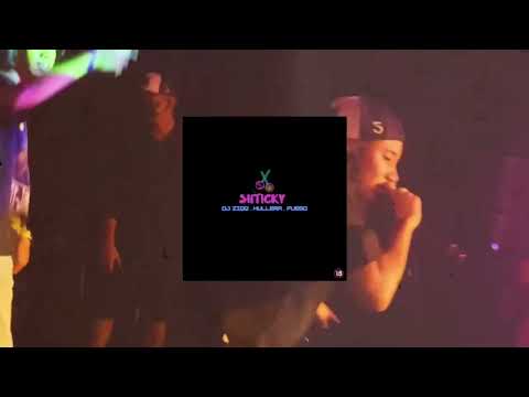 HULLERA,FUEGO & DJ ZIQQ - SHTICKY