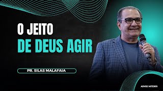 PR. SILAS MALAFAIA I O jeito de Deus agir