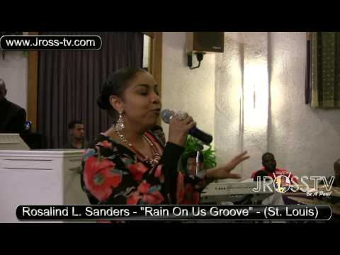 James Ross @ Rosalind Sanders - "Rain On Us Groove" - (St. Louis) - www.Jross-tv.com
