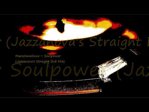 Marschmellows ~ Soulpower (Jazzanova's Straight Dub Mix)