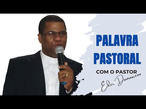Palavra Pastoral com Eder Damasceno