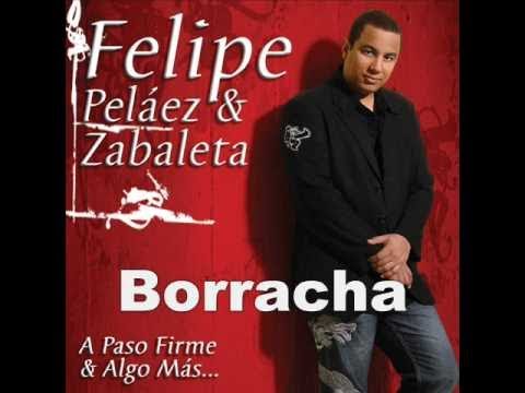 Felipe Peláez - Borracha
