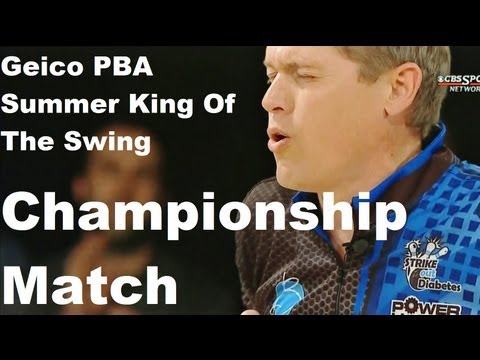 2013 Geico PBA Summer King Of The Swing Championship Match
