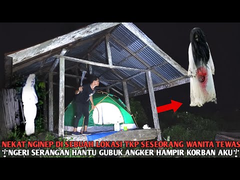 Camping horoR Terjebak Didalam Gubuk angker Ngeri serangan Hantu wanita Sampai KetakutaN pas melihaT