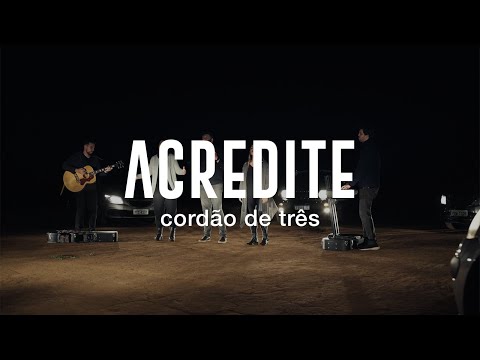 Cordão de Três | Acredite (Vídeo Oficial)