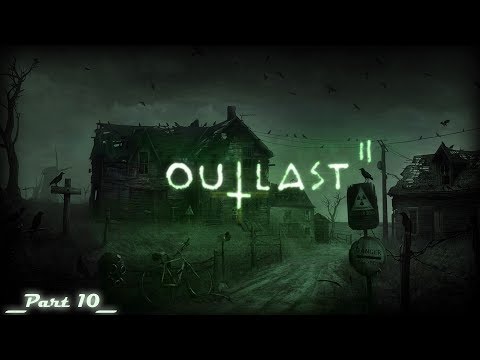 Outlast II Walkthrough Pt 10 (Judges)