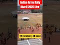 Indian Army Rally Bharti Live 2025 Indianarmy Armylover Armyrally Motivation Success Viral 1