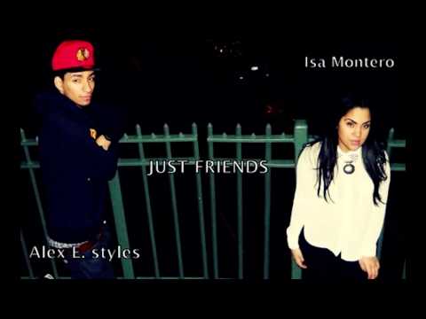 Alex E. Styles - Just Friends (Feat.Isa Rose)