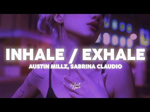 Austin Millz, Sabrina Claudio - Inhale / Exhale (Lyrics)