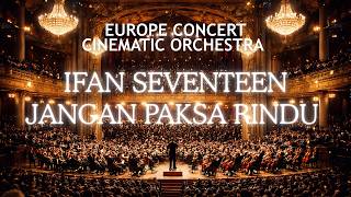 Download lagu NANGIS!!✨!! IFAN SEVENTEEN - JANGAN PAKSA RINDU (EUROPE CONCERT CINEMATIC ORCHESTRA) | AHDtune mp3 Download lagu NANGIS!!✨!! IFAN SEVENTEEN - JANGAN PAKSA RINDU (EUROPE CONCERT CINEMATIC ORCHESTRA) | AHDtune mp3
