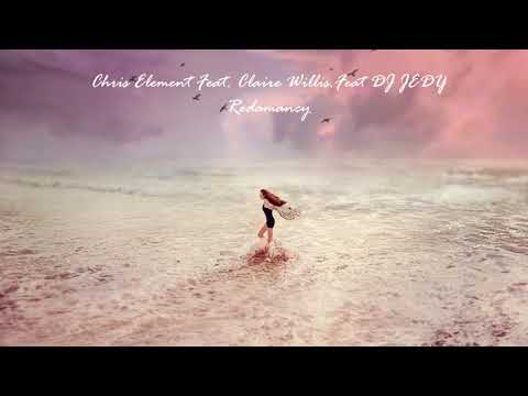 Chris Element Feat.Claire Willis Feat. DJ JEDY - Redamancy (IBIZA Remix)