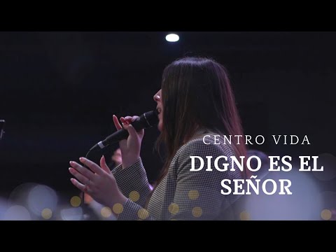 Digno Es El Señor | CENTRO VIDA