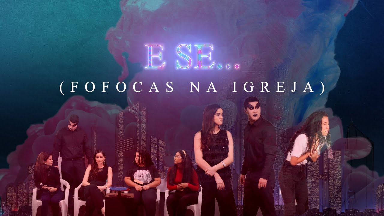 Peça Teatral - " E se..."   (Fofocas na Igreja)