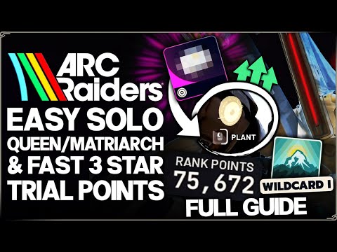 Arc Raiders - Easy Solo Queen/Matriarch & Fast Solo 3 Stars Trials MAX Points - Leaper Plants Guide!