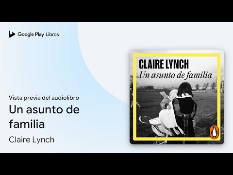 Las personas que uno escoge en 'Un asunto de familia', la nueva novela de Claire Lynch