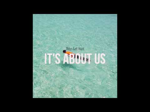 Boys Get Hurt - It's About Us