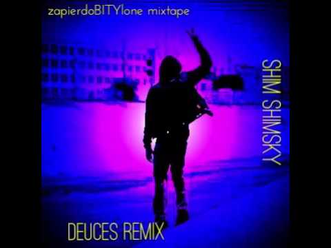 Shim Shimsky X Deuces Rmx X zapierdoBITYlone mixtape X