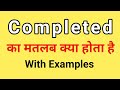 Completed Meaning in Hindi | Completed ka Matlab kya hota hai | Word Meaning English to Hindi
