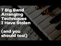 7 Big Band Techniques I Have Stolen | With Musical Examples