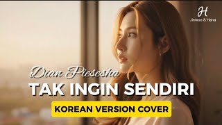 Download lagu Tak Ingin Sendiri - Dian Piesesha | Korean OST Version Cover by Jinwoo & Hana mp3