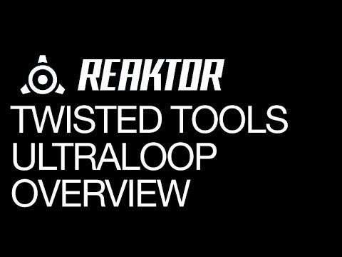 Reaktor - Ultraloop Overview - How to Tutorial