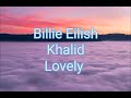 Billie Eilish ft Khalid - Lovely(Lyrics)