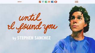 Stephen Sanchez Until I Found You Official Audio Video