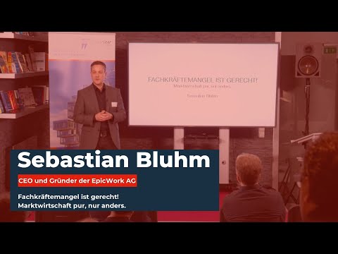 Sebastian Bluhm: Fachkräftemangel ist gerecht! Marktwirtschaft pur, nur anders.