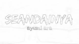 Download lagu Seandainya - Ayumi Ara | OST. Samudra Cinta (Lyrics)🎶 mp3