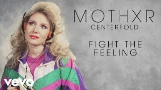 MOTHXR - Fight the Feeling (audio)
