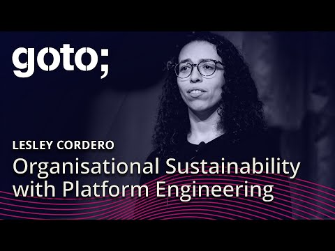 Organizational Sustainability with Platform Engineering • Lesley Cordero • GOTO 2024