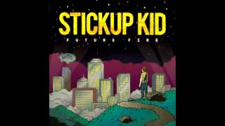 Stickup Kid - Future Fire (FULL ALBUM)