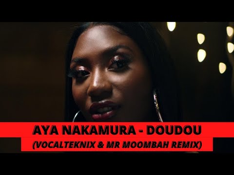 Aya Nakamura - Doudou (VocalTeknix & Mr Moombah Remix)