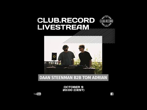 CLUB.RECORD Livestream - Daan Steenman B2B Tom Adrian