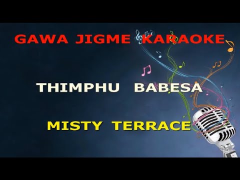 Thimphu Babesa by MISTY TERRACE VOCAL OFF KARAOKE