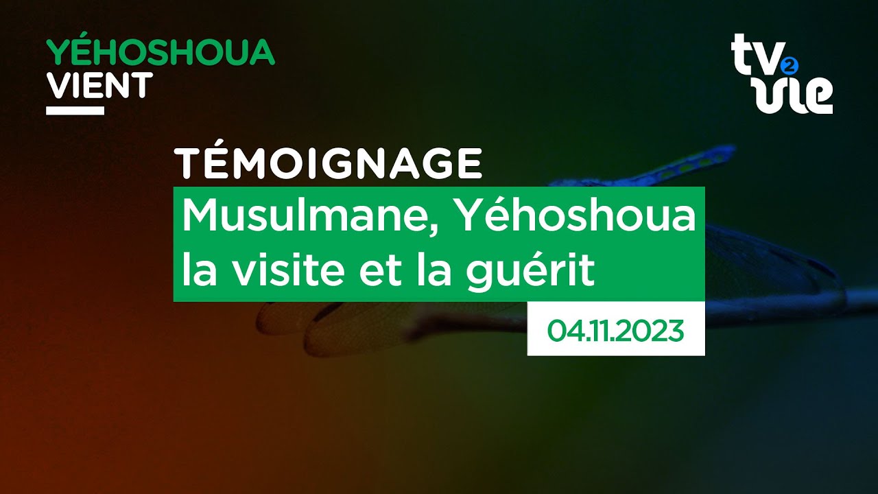 Thumbnail of video: Musulmane, Yéhoshoua la visite et la guérit