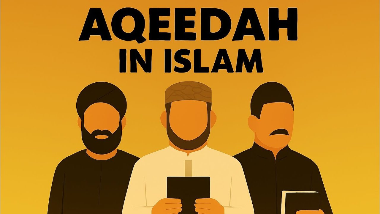 Aqeedah in Islam - Simplified (Must Watch)