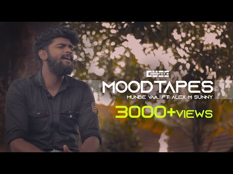 Munbe Vaa | MOODTAPES ft Alex M Sunny  | 2020