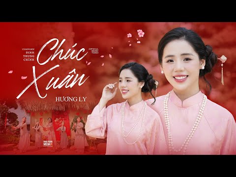 Chúc Xuân | Version Tết 2025 | Hương Ly | Trước chúc ông bà lão niên, kính chúc ba mẹ phước an...