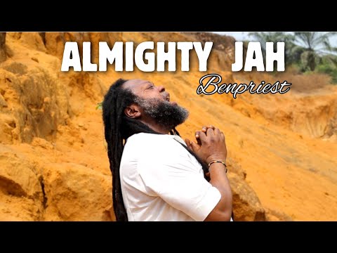 Almighty Jah  (official video) -BENPRIEST