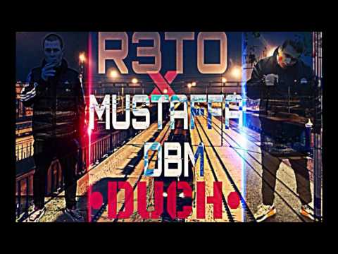 R3TO ft. MUSTAFFA DBM - DUCH